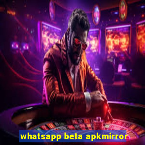 whatsapp beta apkmirror