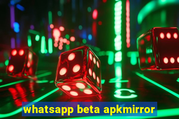 whatsapp beta apkmirror