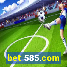 bet 585.com