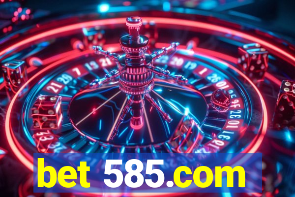 bet 585.com