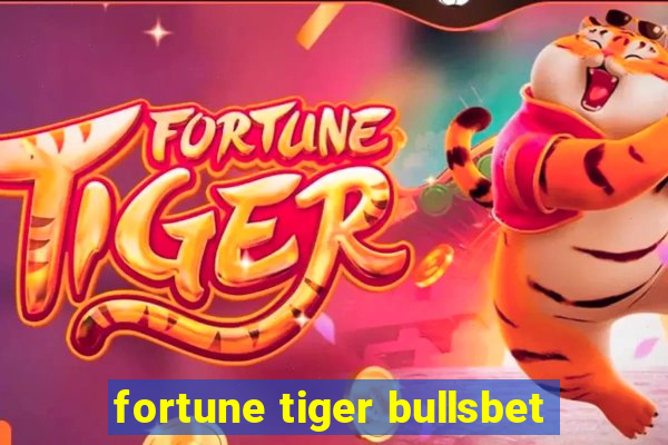 fortune tiger bullsbet