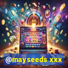 @mayseeds xxx