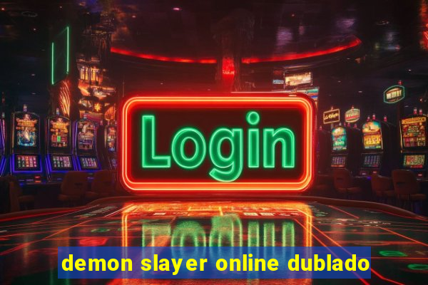 demon slayer online dublado