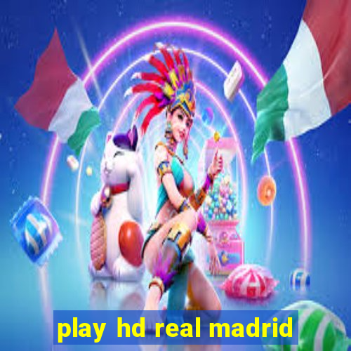 play hd real madrid