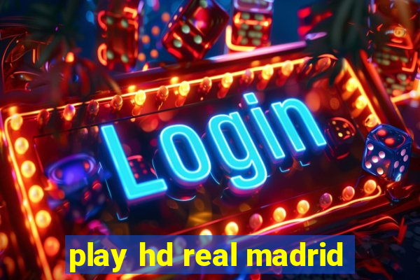 play hd real madrid