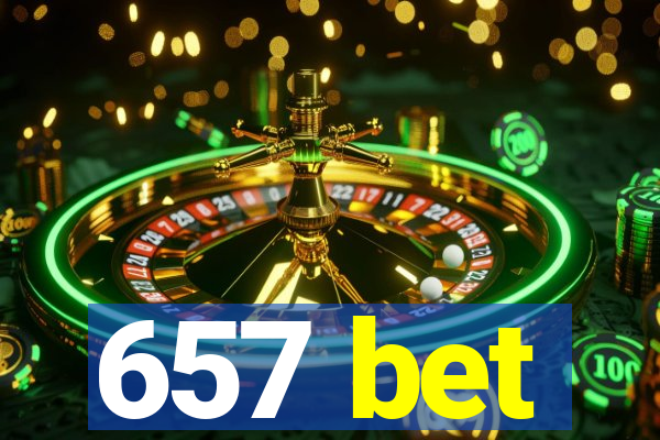 657 bet