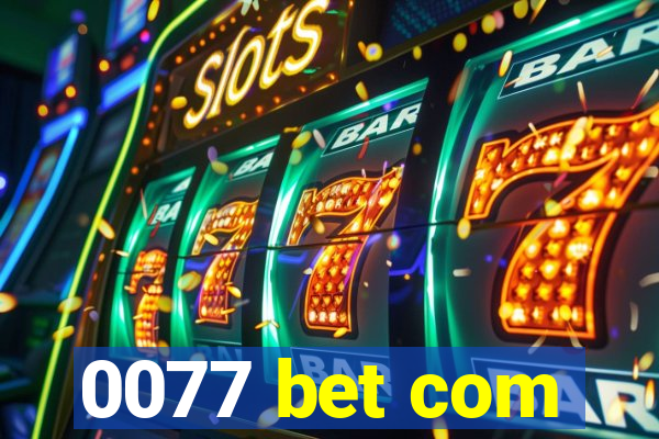 0077 bet com