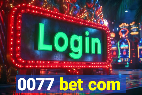 0077 bet com