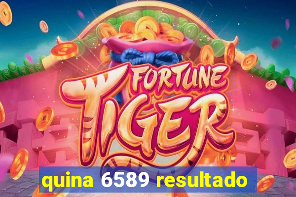 quina 6589 resultado