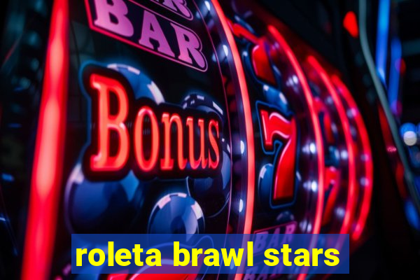 roleta brawl stars