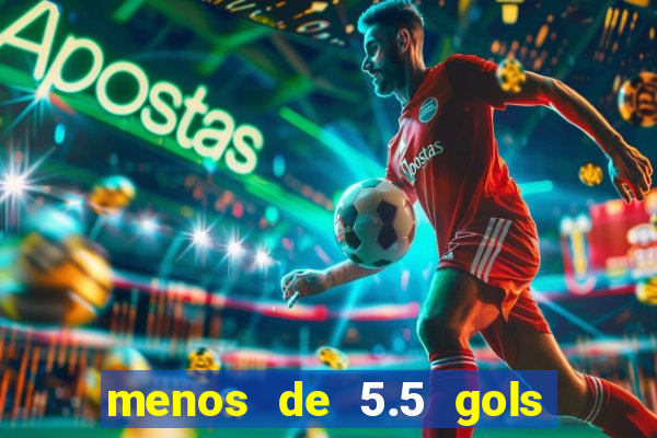 menos de 5.5 gols o que significa