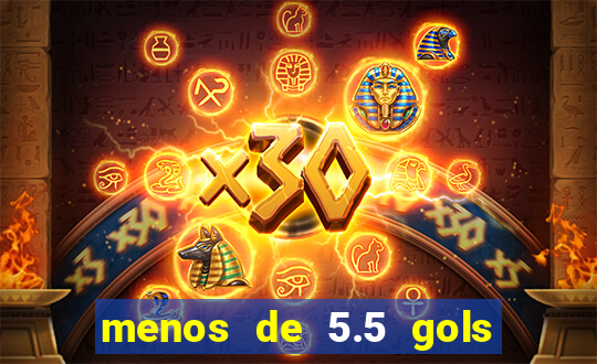 menos de 5.5 gols o que significa