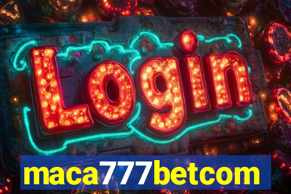 maca777betcom