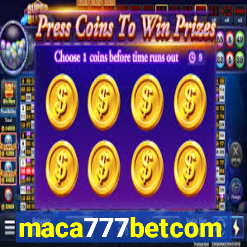 maca777betcom