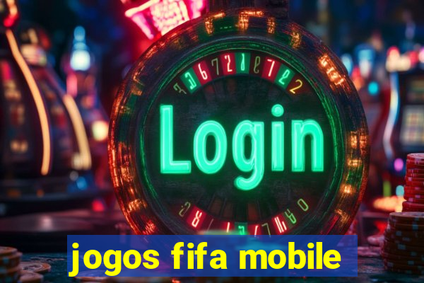 jogos fifa mobile