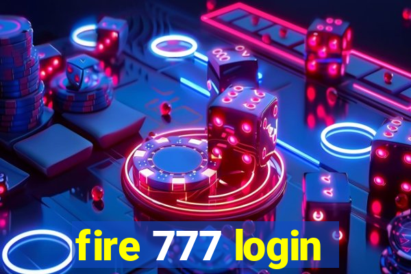 fire 777 login