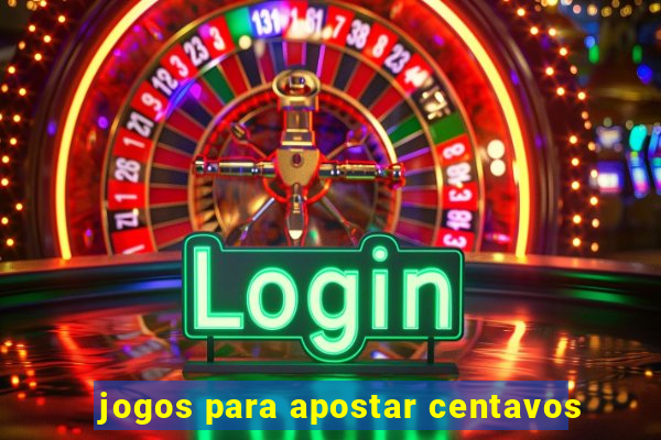 jogos para apostar centavos