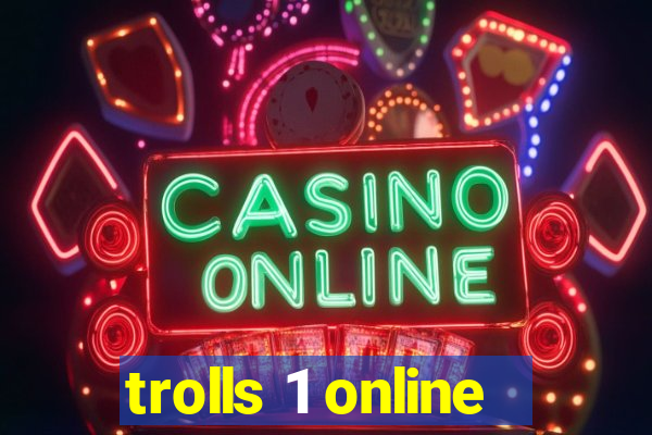 trolls 1 online