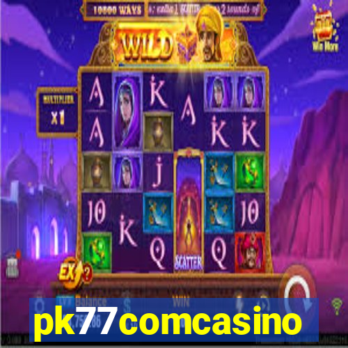 pk77comcasino