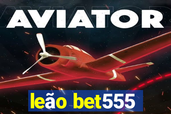 leão bet555