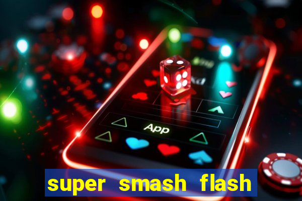 super smash flash 2 completo no jogos 360