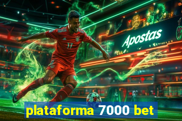 plataforma 7000 bet