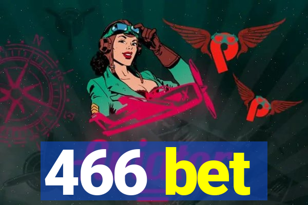 466 bet