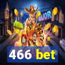 466 bet