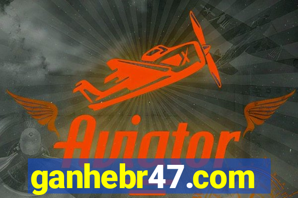 ganhebr47.com