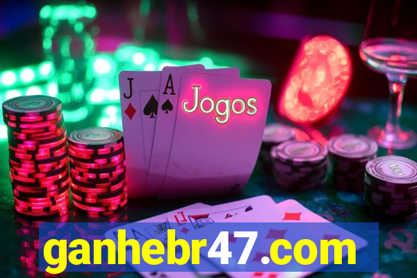 ganhebr47.com