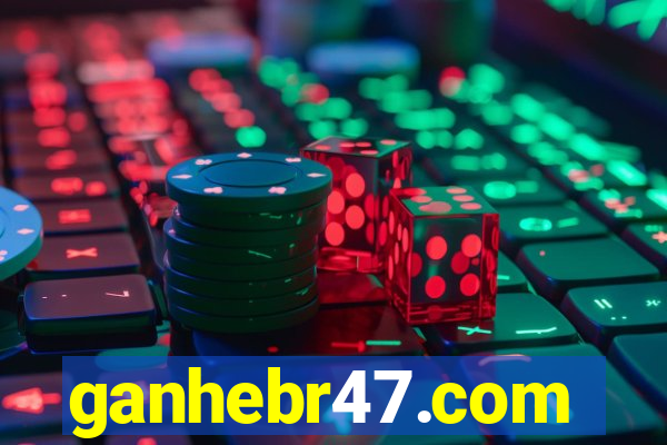 ganhebr47.com