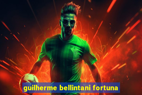 guilherme bellintani fortuna