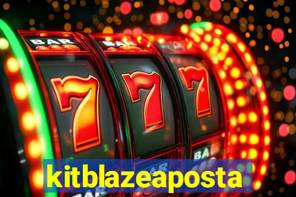 kitblazeaposta