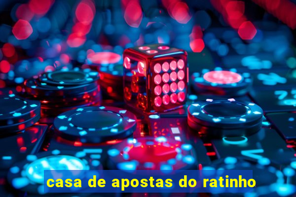 casa de apostas do ratinho