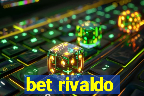 bet rivaldo