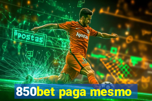 850bet paga mesmo