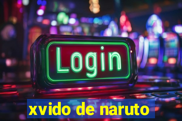 xvido de naruto