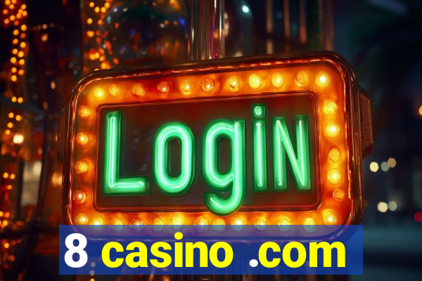 8 casino .com