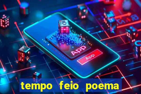 tempo feio poema tempo poesia fernando pessoa