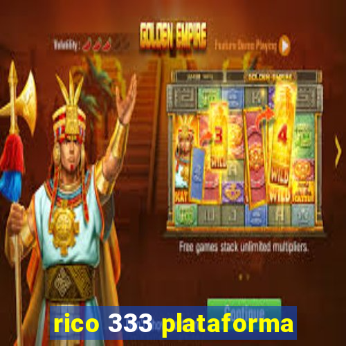 rico 333 plataforma