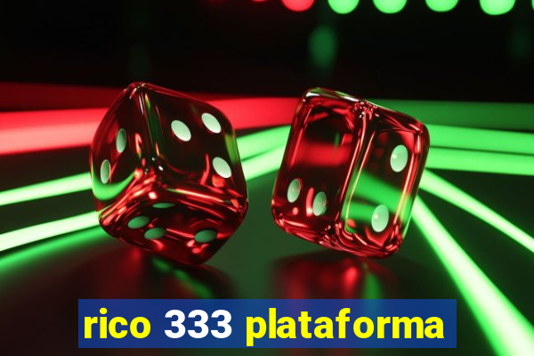 rico 333 plataforma