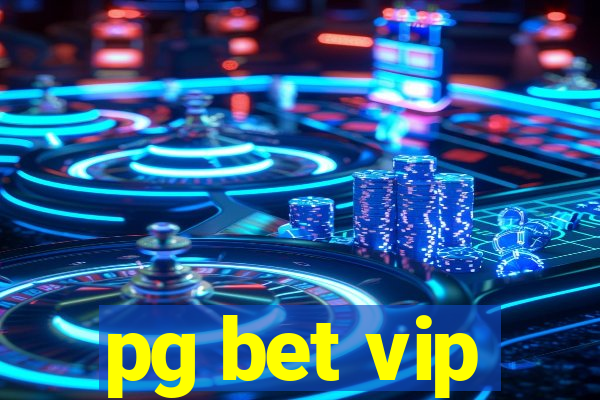 pg bet vip