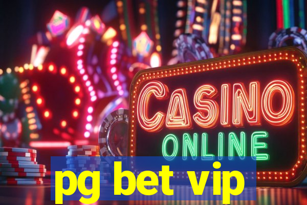 pg bet vip