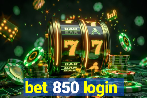 bet 850 login