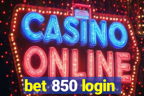 bet 850 login