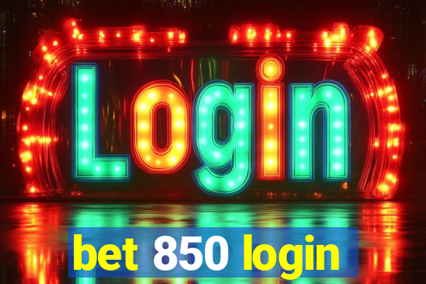 bet 850 login