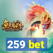 259 bet