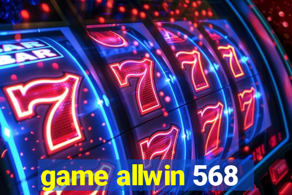 game allwin 568