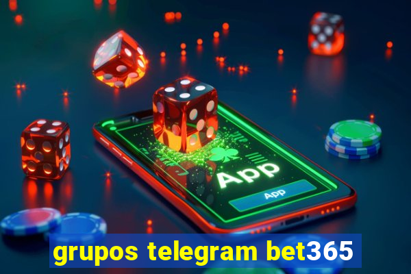 grupos telegram bet365