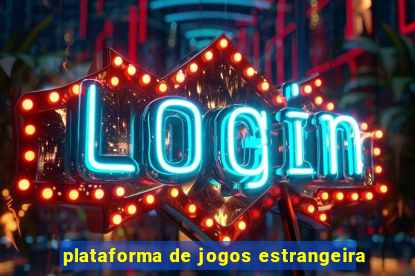 plataforma de jogos estrangeira